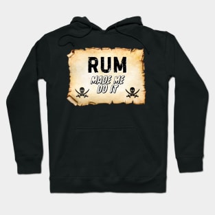 Rum Made Me Do It! Hoodie